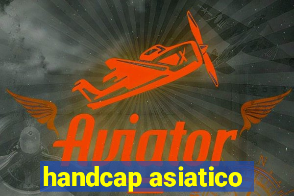 handcap asiatico